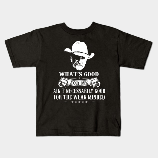 Lonesome dove: What's good Kids T-Shirt by AwesomeTshirts